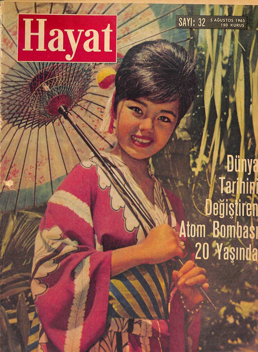 Hayat Dergisi 5 Ağustos 1965 Sayı:32 - Susumi Hani - Prenses Süreyya - Dünya Tarihini Değiştiren Atom Bombası 20 Yaşında NDR87804 - 1
