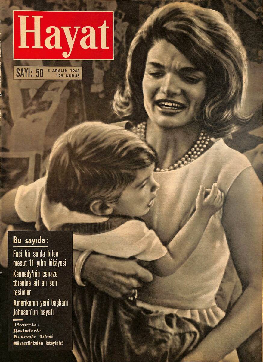 HAYAT DERGİSİ 5 Aralık 1963 Sayı: 50 Kapak: Jacqueline Kennedy - Resimlerle Kennedy Ailesi - Atatürk'ün Aramızdaki Son Günleri NDR101514 - 1