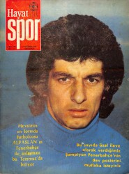Hayat Spor Dergisi 4 Haziran 1975 Sayı: 23 - Mevsimin En Formda Futbolcusu Alpaslan - Galatasaray'da İstifa Ve Sonrası - Poster 