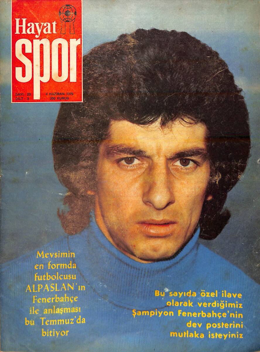 Hayat Spor Dergisi 4 Haziran 1975 Sayı: 23 - Mevsimin En Formda Futbolcusu Alpaslan - Galatasaray'da İstifa Ve Sonrası - Poster 