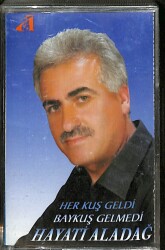 Hayati Aladağ - Her Kuş Geldi Baykuş Gelmedi Kaset (İkinci El Kaset) KST29614 - Gökçekoleksiyon