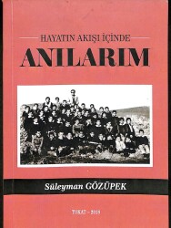 Hayatın Akışı İçinde Anılarım ( İMZALI ) KTP2142 - Gökçekoleksiyon