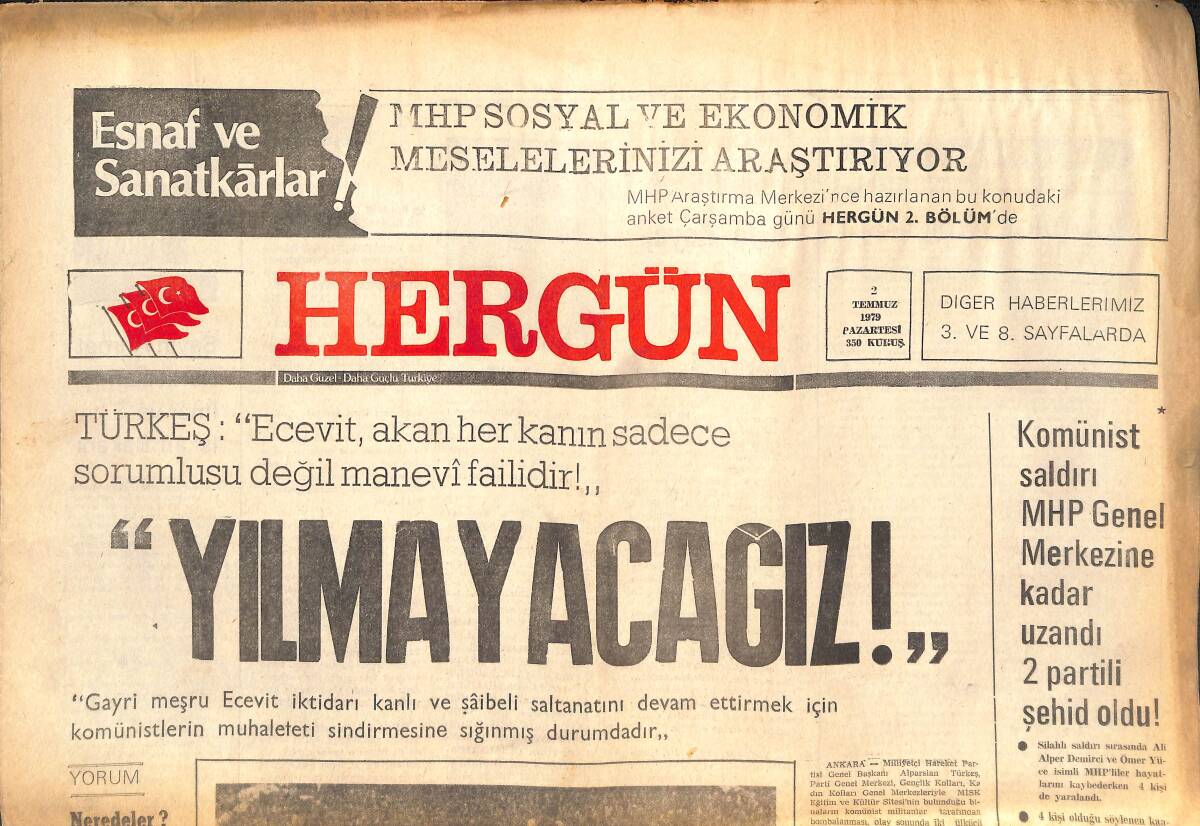 Her Gün Gazetesi 2 Temmuz 1979 - Türkeş: Ecevit Akan Her Kanın Sadece Sorumlusu Değil Manevi Failidir! - Anadolu'nun Şahlanışı GZ142303 - 1