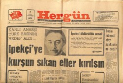 Hergün Gazetesi 3 Şubat 1979 - Abdi İpekçiye Kurşun Sıkan Eller Kırılsın GZ66447 - 2