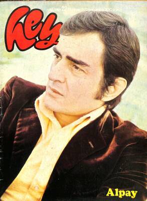 Hey Dergi - 19 Nisan 1972 - Alpay, Milva, Barış Manço, Jose Feliciano & Elton John, Cem Karaca, Annie Gırardot NDR84749 - 1