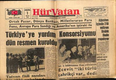 Hür Vatan Gazetesi 1 Ağustos 1962 - Türkiyeye Yardım Konsorsiyumu Resmen Kuruldu GZ64992 - 2