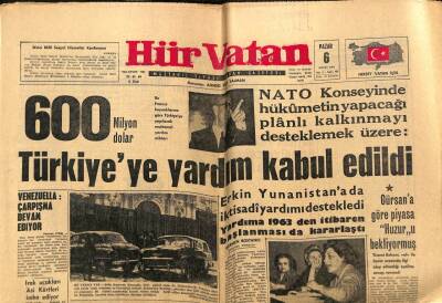 Hür Vatan Gazetesi 6 Mayıs 1962 - 600 Milyon Dolar Yardım Türkiyeye Kabul Edildi GZ97016 - 1