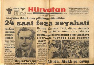 Hür Vatan Gazetesi 7 Ağustos 1961 - Sovyetler İkinci Uzay Pilotlarını Attılar 24 Saat Feza Seyahati GZ97192 - 1