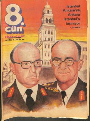 Hürriyet 8. Gün Dergisi 23 Ağustos 1981 - İstanbul Ankaraya , Ankara İstanbula Taşınıyor KTP3200 - 1
