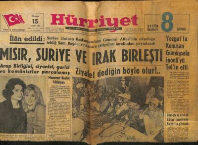 Hürriyet Gazetesi 15 Mart 1963 - Mısır , Suriye Ve Irak Birleşti GZ72631 - 1