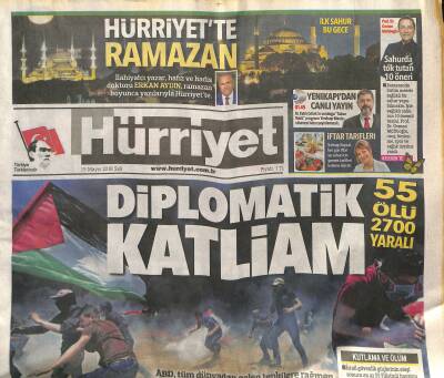 Hürriyet Gazetesi 15 Mayıs 2018 - İsrail , Gazzedeki Protestoları Katliama Dönüştürdü . 55 Ölü 2700 Yaralı GZ125611 - 1