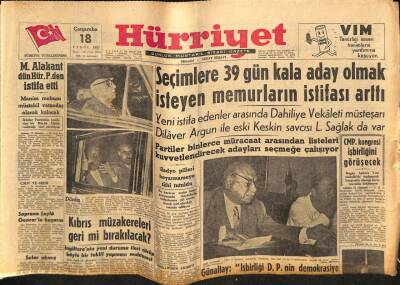 Hürriyet Gazetesi 18 Eylül 1957 - Seçimlere 39 Gün Kala Aday Olmak İsteyen Memurların İstifası Arttı GZ80962 - 1