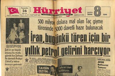 Hürriyet Gazetesi 26 Ekim 1967 - İran , Bugünkü Tören İçin Bir Yıllık Petrol Gelirini Harcıyor GZ72629 - 1