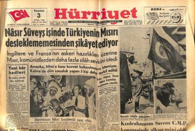 Hürriyet Gazetesi 3 Eylül 1956 - Nasır Süveyş İşinde Türkiyenin Mısırı Desteklememesinden Şikayet Ediyor GZ76788 - 1