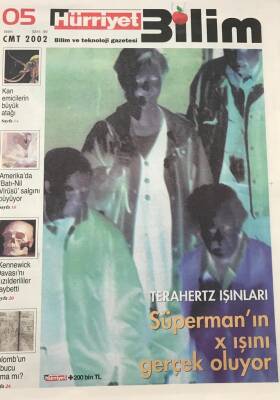 Hürriyet Gazetesi 5 Ekim 2002 Bilim Eki Sayı38 -Terahertz Işınları Süperman ın X Işınları Gerçek Oluyor GZ30554 - 1