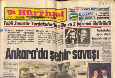 Hürriyet Gazetesi 9 Nisan 1976 - Ankarada Şehir Savaşı - Tabii Senatör Yurdakulerin Oğlu Ve 2 Öğrenci Öldürüldü GZ118497 - 1
