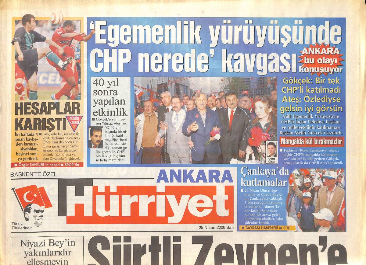 Hürriyet Gazetesi Ankara Eki 25 Nisan 2006 - 'Egemenlik Yürüyüşünde CHP Nerde' Kavgası - Gençlerbirliği'nin Avrupa Sevdası! GZ137839 - 1