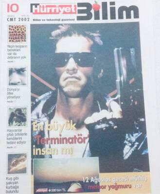 Hürriyet Gazetesi Bilim Eki - 10 Ağustos 2002 - En Büyük Terminatör İnsan mı? GZ46376 - 2