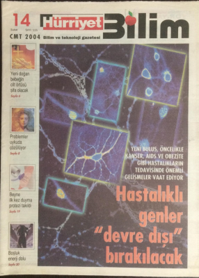 Hürriyet Gazetesi Bilim Eki 14 Şubat 2004 - Hastalıklı Genler Devre Dışı Bırakılacak GZ23003 - 1