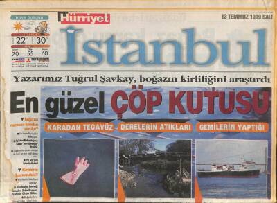 Hürriyet Gazetesi İstanbul Eki 13 Temmuz 1999 - Yazarımız Tuğrul Şavkay , Boğazın Kirliliğini Araştırdı GZ109161 - 1
