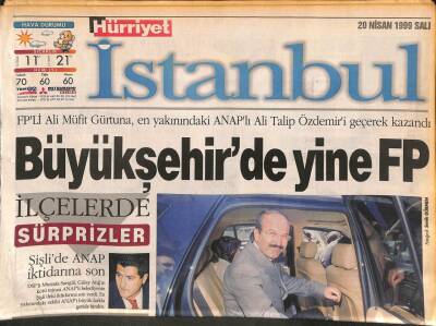 Hürriyet Gazetesi İstanbul Eki 20 Nisan 1999 - FPli Ali Müfit Gürtuna , En Yakınındaki ANAPlı Ali Talip Özdemiri Geçerek Kazandı GZ109467 - 1