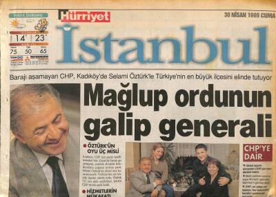 Hürriyet Gazetesi İstanbul Eki 30 Nisan 1999 - Barajı Aşamayan CHP , Kadıköyde Selami Öztürkle Türkiyenin En Büyük İlçesini Elinde Tutuyor GZ109169 - 1