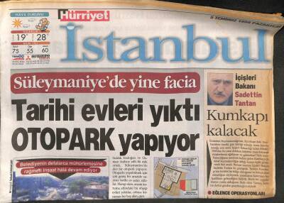 Hürriyet Gazetesi İstanbul Eki 5 Temmuz 1999 - Süleymaniyede Yine Facia , Tarihi Evleri Yıktı OTOPARK Yapıyor GZ109476 - 1