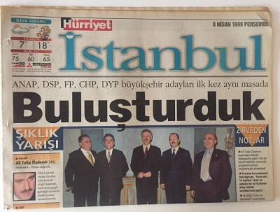 Hürriyet Gazetesi İstanbul Eki 8 Nisan 1999 - Anap,Dsp,FP,Chp,Dyp Büykşehir Adayları İlk Kez Aynı Masada GZ13705 - 2