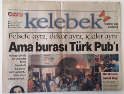 Hürriyet Gazetesi Kelebek Eki 10 Mayıs 1999 - Felsefe Aynı , Dekor Aynı , İçkiler Aynı Ama Burası Türk Pubı GZ16905 - 2