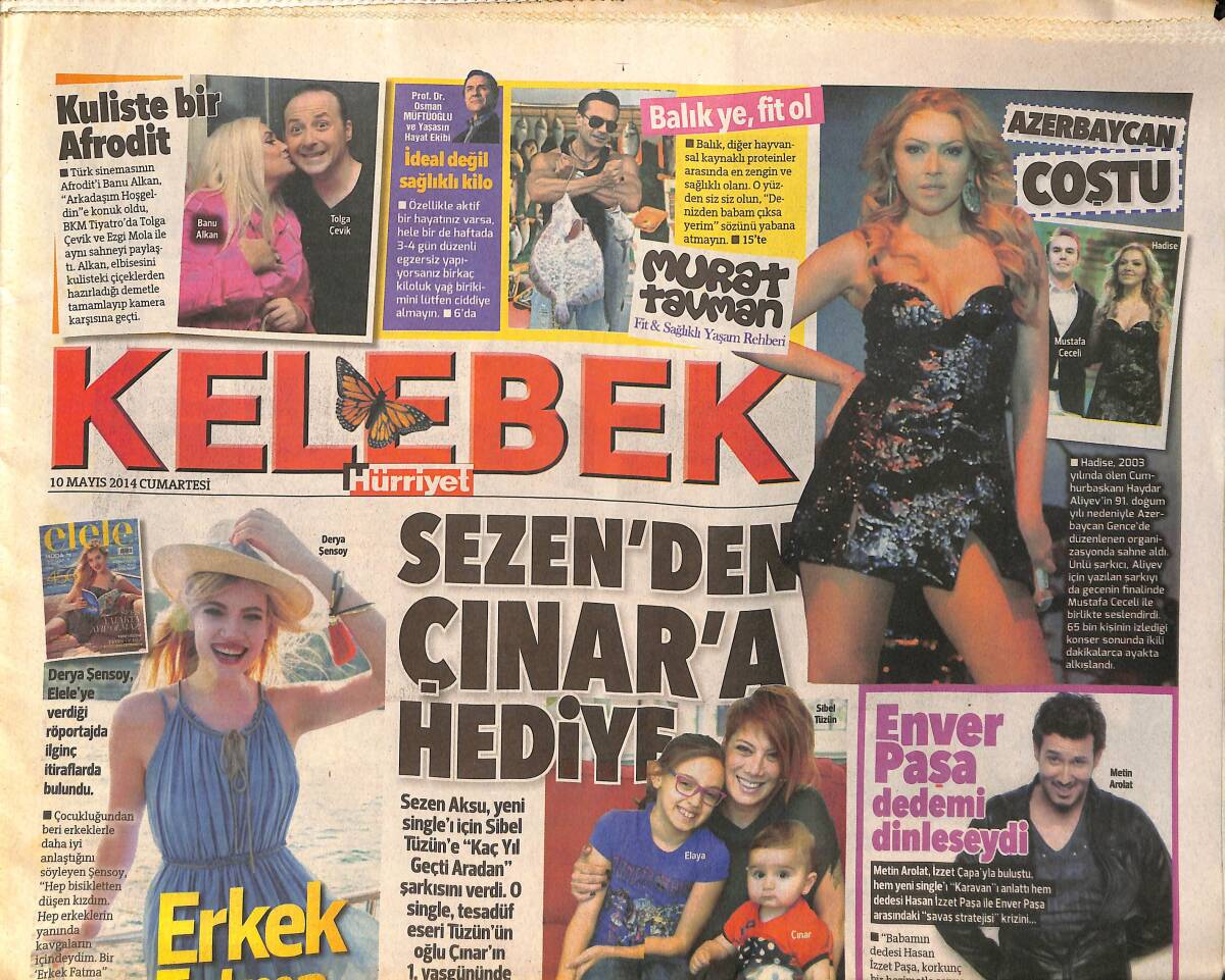 Hürriyet Gazetesi Kelebek Eki 10 Mayıs 2014 - Azerbaycan Hadise'yle Coştu - Sezen'den Çınar'a Hediye - Derya Şeysoy: Ben Erkek Fatmayım GZ155184 - 1
