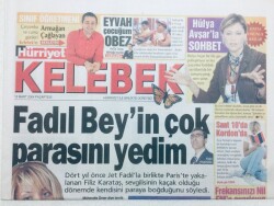Hürriyet Gazetesi Kelebek Eki - 15 Mart 2004 - Filiz Karataş Fadıl Beyin Çok Parasını Yedim GZ46400 - 2