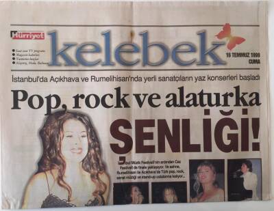 Hürriyet Gazetesi Kelebek Eki 16 Temmuz 1999 - İstanbul Rumelihisarinda Yerli Sanatçıların Yaz Konserleri Nilüfer, Sezen Aksu , Muazzez Ersoy , Pop, Rock Ve Alaturka Şenliği Olacak GZ18066 - 1