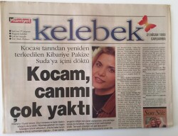 Hürriyet Gazetesi Kelebek Eki 21 Nisan 1999 - Kibariye Pakize Sudaya İçini Döktü GZ16888 - 2