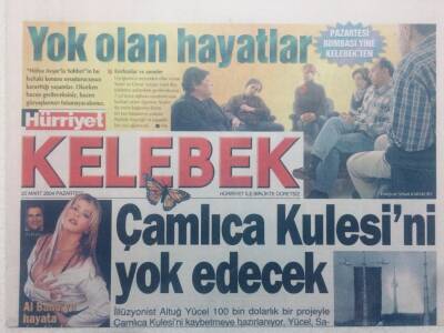 Hürriyet Gazetesi Kelebek Eki - 22 Mart 2004 - Altuğ Yücel Çamlıca Kulesini Yok Edecek GZ46702 - 1