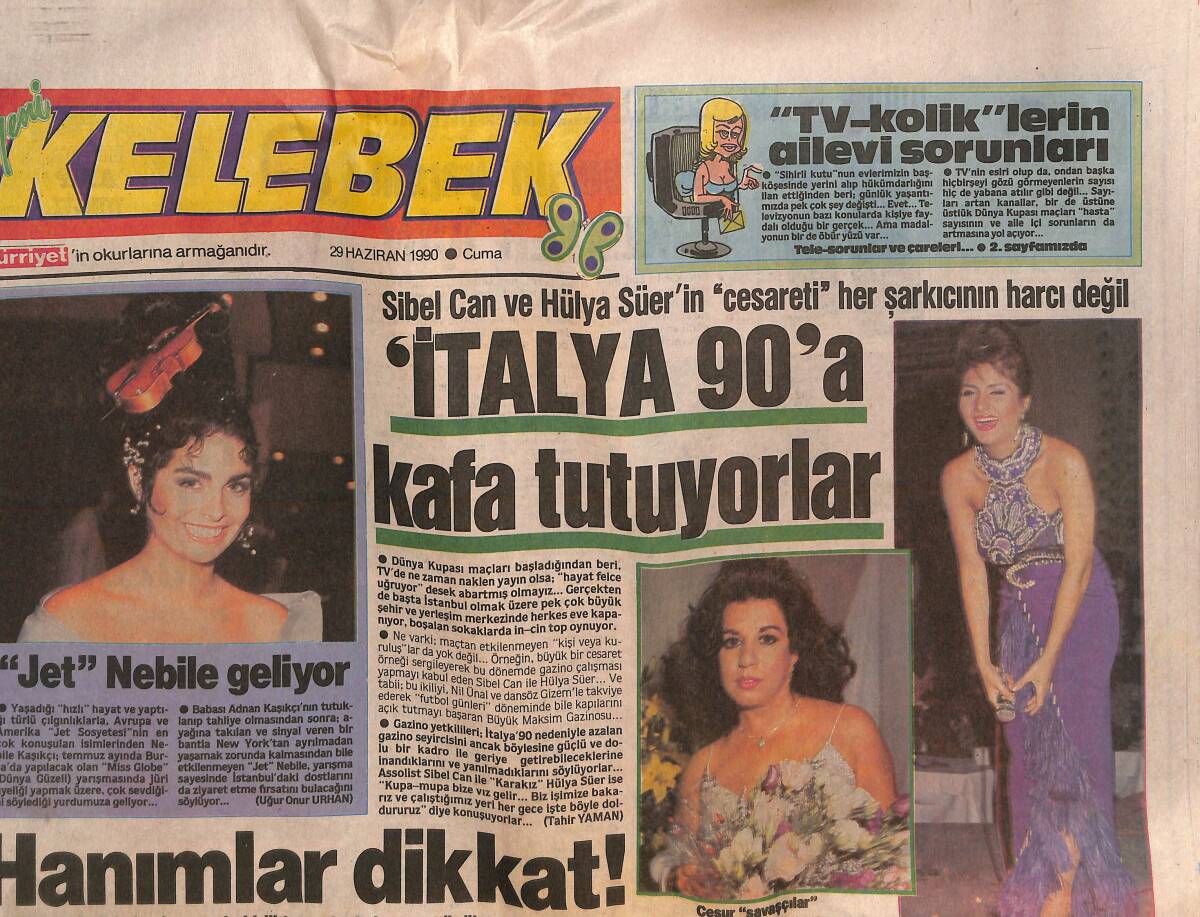 Hürriyet Gazetesi Kelebek Eki 29 Haziran 1990 - Sibel Can Ve Hülya Süer'in Cesareti Her Sanatçının Harcı Değil - Jet Nabile Geliyor GZ138144 - 1