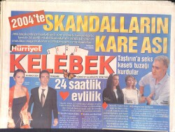 Hürriyet Gazetesi Kelebek Eki 30 Aralık 2004 - Taşfırın'a Kaset Tuzağı Kurdular - Başarılı Savcının Gizemli Karısı GZ4159 - Gökçekoleksiyon