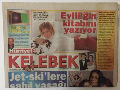 Hürriyet Gazetesi Kelebek Eki 6 Mayıs 2005 - Hülya Avşar Evliliğin Kitabını Yazıyor , Jet-Skilere Sahil Yasağı GZ20030 - 1