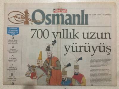 Hürriyet Gazetesi Osmanlı Eki 18 Ekim 1999 - 700 Yıllık Uzun Yürüyüş GZ52038 - 1