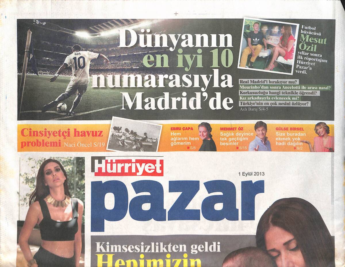 Hürriyet Gazetesi Pazar Eki 1 Eylül 2013 - Dünya'nın En İyi 10 Numarası Madrid'de Mesut Özil - Disney'in Yoldan Çıkan Küçük Kızları GZ136523 - 1