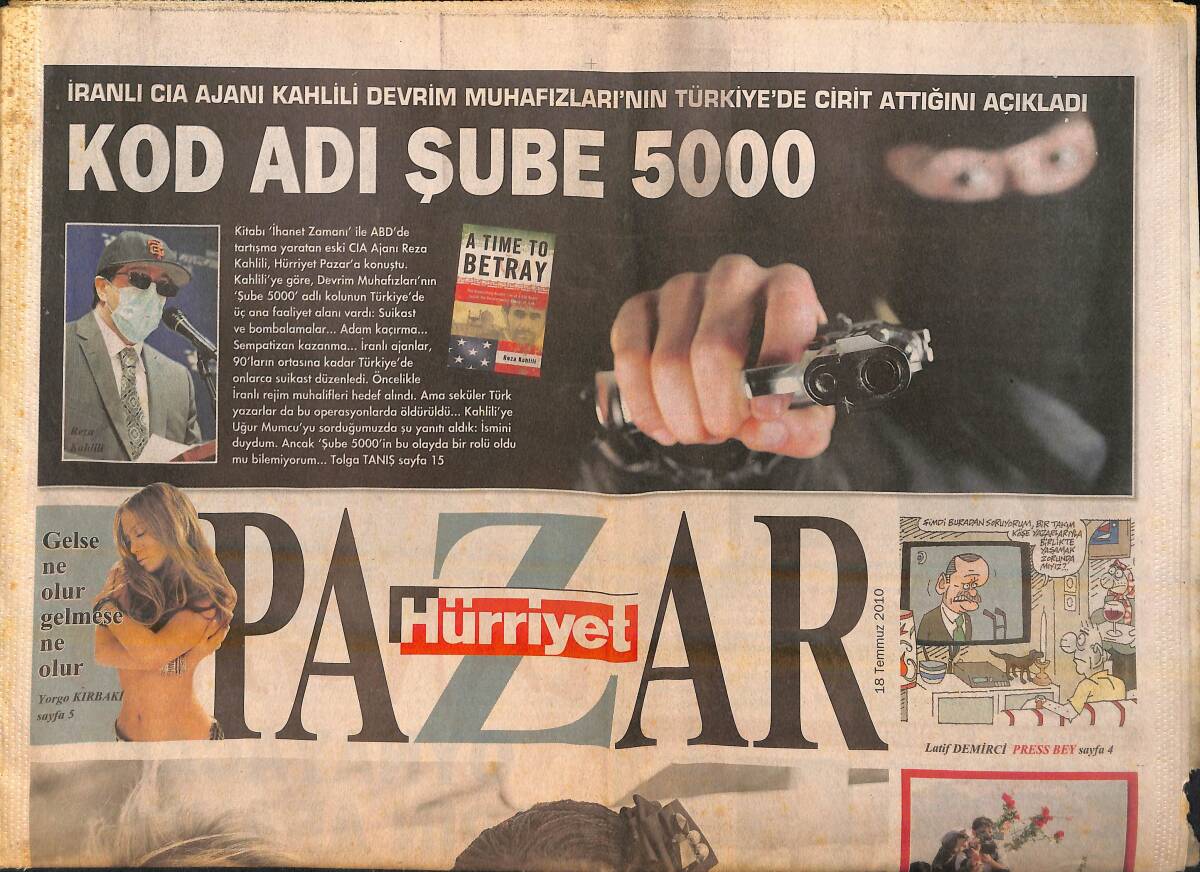 Hürriyet Gazetesi Pazar Eki 18 Temmuz 2010 - İranlı CIA Ajanı Kahlili Devrim Muhafızları'nın Türkiye'de Cirit Attığını Açıkladı GZ159840 - 1