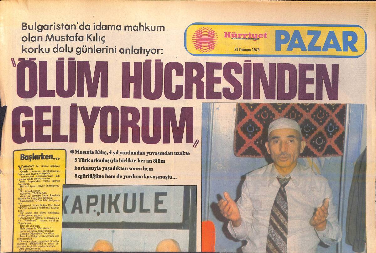 Hürriyet Gazetesi Pazar Eki 29 Temmuz 1979 - Bulgaristan'da İdama Mahkum Olan Mustafa Kılıç Korku Dolu Günlerini Anlatıyor GZ156309 - 1