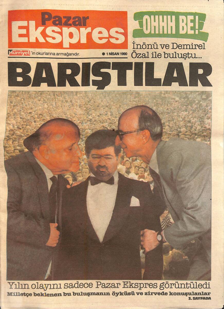 Hürriyet Gazetesi Pazar Ekspres Eki 1 Nisan 1990 - İnönü Ve Demirel Özal İle Buluştu - Futbolun Şeytanı Rıdvan'dan Dedikodulara Cevap GZ138327 - 1