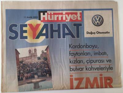 Hürriyet Gazetesi Seyahat Eki 11 Aralık 2003 - Kordonboyu,Faytonları ,İmbatı,Kızları ,Çipurası Ve Bulvar Kahveleriyle İzmir GZ18756 - 1