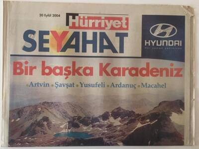 Hürriyet Gazetesi Seyahat Eki 20 Eylül 2004 - Bir Başka Karadeniz Artvin,Şavşat,Yusufeli,Ardanuç,Macahel GZ20181 - 1