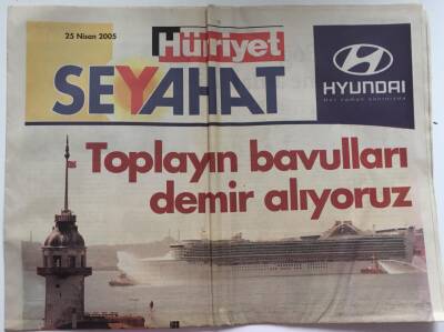 Hürriyet Gazetesi Seyahat Eki 25 Nisan 2005 - Toplayın Bavulları Demir Alıyoruz Cruıse Rehberi GZ39108 - 1