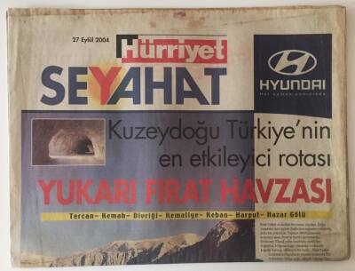 Hürriyet Gazetesi Seyahat Eki 27 Eylül 2004 -Kuzeydoğu Türkiyenin En Etkileyici Rotası Yukarı Fırat Havzası GZ31411 - 1