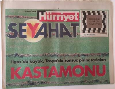 Hürriyet Gazetesi Seyahat Eki 29 Mart 2004 - Kastamonu Ilgazda Kayak , Tosyada Sonsuz Pirinç Tarlaları GZ18720 - 1