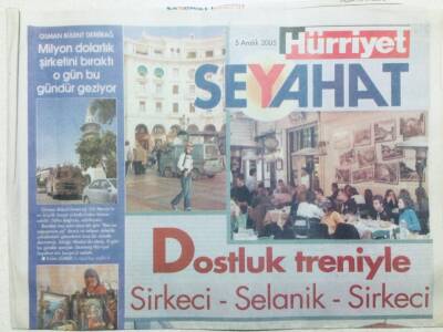 Hürriyet Gazetesi Seyahat Eki 5 Aralık 2005 - Dostluk Treniyle Sirkeci-Selanik-Sirkeci GZ43382 - 1