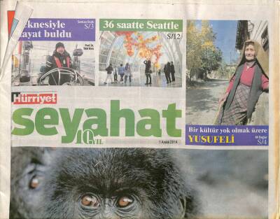 Hürriyet Gazetesi Seyehat Eki 1 Aralık 2014 - Bir Kültür Yok Olmak Üzere * Yusufeli - 36 Saatte Seattle GZ125902 - 1