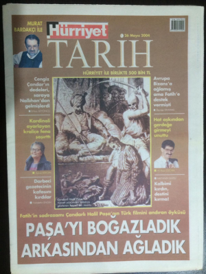 Hürriyet Gazetesi Tarih Eki 26 Mayıs 2004 - Çandarlı Halil Paşayı Boğazladık,Arkasından Ağladık GZ21994 - 1